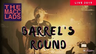The Macc Lads - Live 2019 - Barrel&#39;s Round - Buckley Tivoli