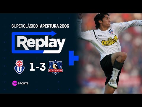 TNT Sports Replay Histórico | U. de Chile 1 - 3 Colo Colo | Apertura 2006