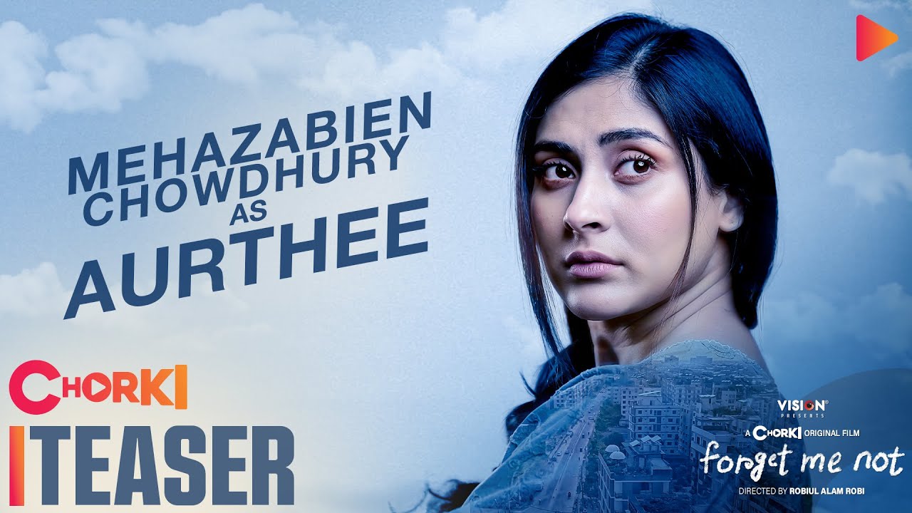 Mehazabien Chowdhury | Character Teaser | Forget Me Not | Chorki Original Film
