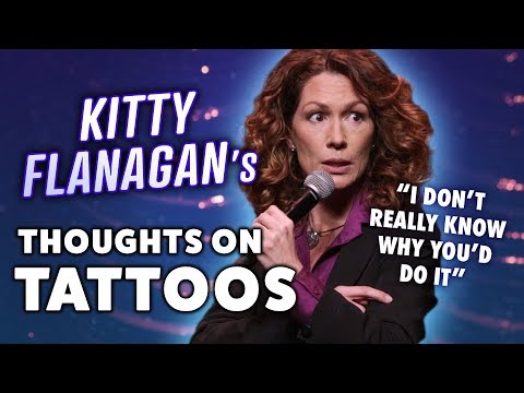 Kitty Flanagan - Why Have your Kid's name as a Tattoo?