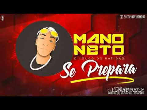 MANO NETO - SE PREPARA - MUSICA NOVA 2K18