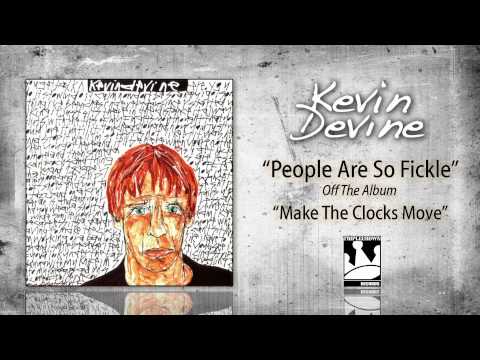People Are So Fickle - Kevin Devine