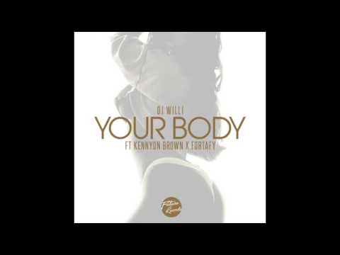 Dj Willi - Your Body (feat. Kennyon Brown & Fortafy) RnBass