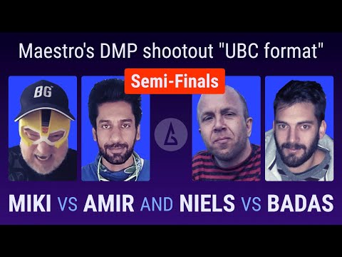 Maestro's DMP shootout "UBC format" - Semi Finals