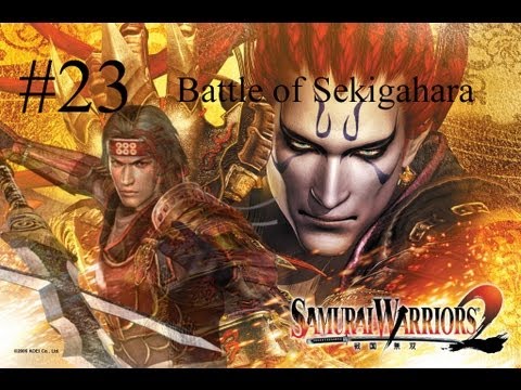 Samurai Warriors 2 Episode 23 - Battle of Sekigahara