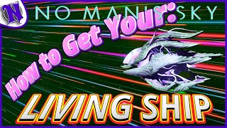 Getting Your First Living Ship In No Man's Sky Made Easy