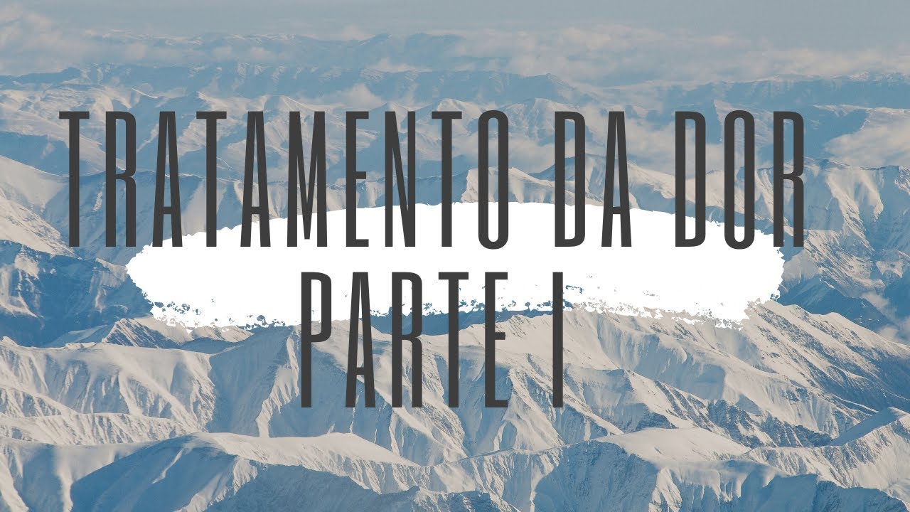 Curso de Farmacologia Clínica: Tratamento da dor (Parte I)