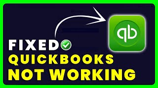 Quickbooks Website Not Working: How to Fix Quickbooks Website Not Working