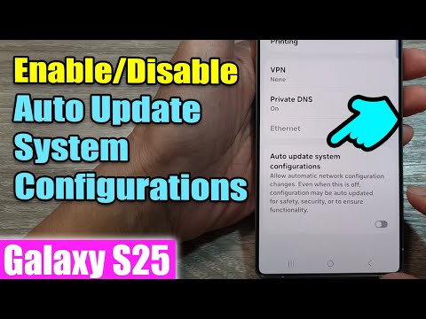 Galaxy S25's: How to Enable/Disable Auto Update System Configurations
