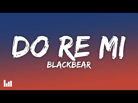 blackbear - do re mi (Lyrics)
