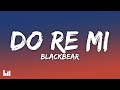Blackbear Do Re Mi Lyrics