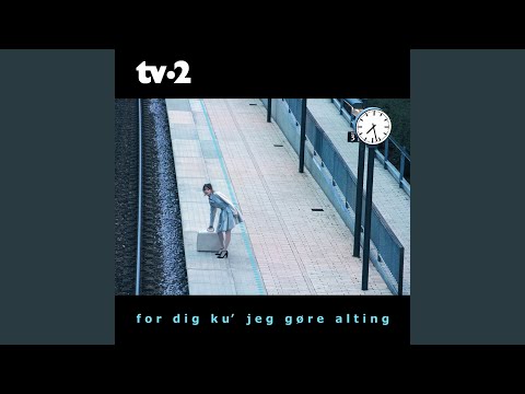 For dig ku' jeg gøre alting