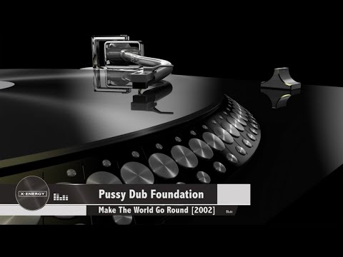Pussy Dub Foundation - Make the World Go Round [2002]