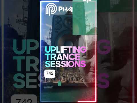 📢 Uplifting Trance Sessions EP. 742 with DJ Phalanx #trance #edm #electronicmusic