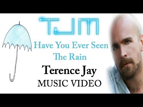 Have You Ever Seen The Rain - Terence Jay Music - Official Video