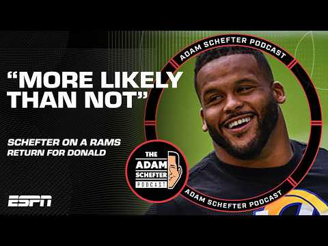 Adam Schefter thinks Aaron Donald return is more likely than not