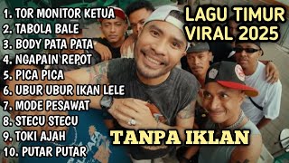Download lagu LAGU TIMUR VIRAL 2025 | TOR MONITOR KETUA, TABOLA BALE, BODY PATA PATA, NGAPAIN REPOT, PICA PICA mp3 Download lagu LAGU TIMUR VIRAL 2025 | TOR MONITOR KETUA, TABOLA BALE, BODY PATA PATA, NGAPAIN REPOT, PICA PICA mp3