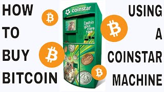 How to Buy Bitcoin Using a Coinstar Machine