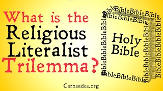 What is the Religious Literalist Trilemma?