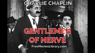 Charlie Chaplin - Gentlemen of Nerve - FULL MOVIE