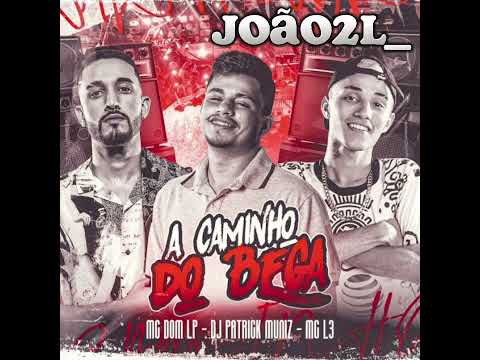 Mega Funk A Caminho Do Bega