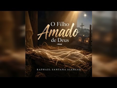 O Filho Amado De Deus - Raphael Santana