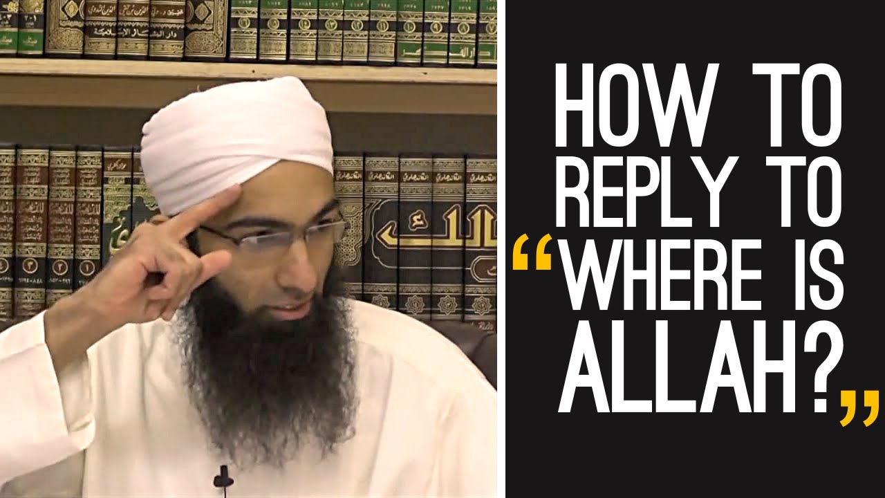How to reply to "Where is Allah?"- By Shaykh Mohammad Yasir Al-Hanafi