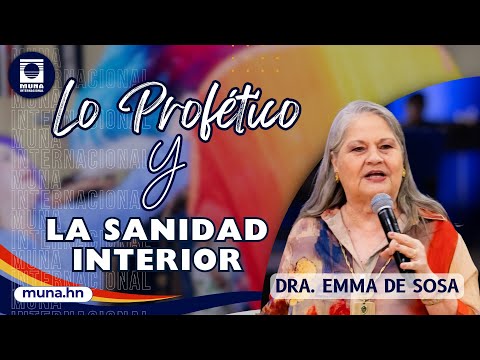 Dra. Emma de Sosa | Lo Profético y la Sanidad Interior