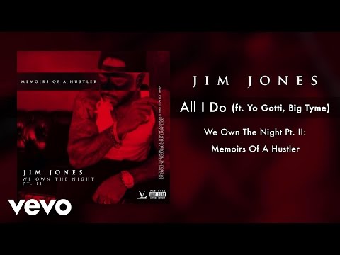 Jim Jones - All I Do (Audio) ft. Yo Gotti, Big Tyme