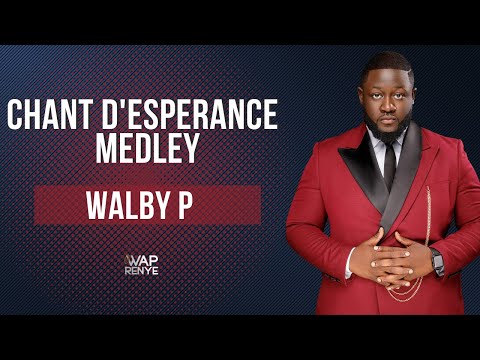 Chant D'esperance Medley | Walby P | The Wap Renye Experience