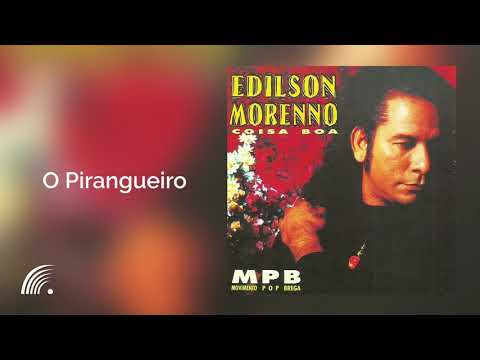 O Pirangueiro - Edilson Moreno