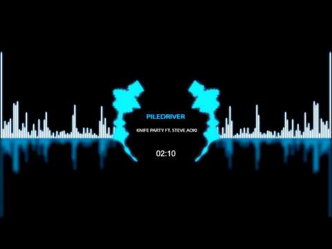 Knife Party Ft. Steve Aoki - Piledriver