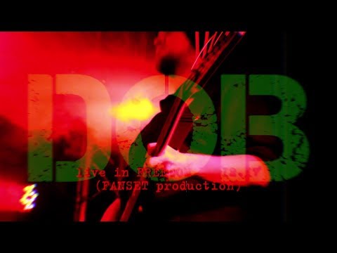 DOB - live Freedom (10.12.17)
