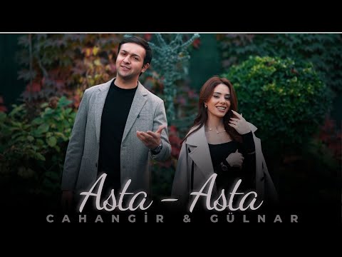 Cahangir Aliyev & Gülnar Zeynalova - Asta - Asta 2026 (Yeni Klip)