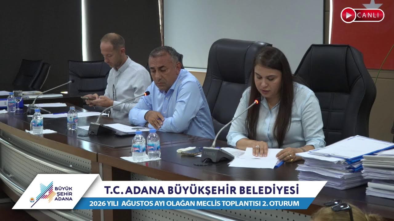 CANLI | Adana Büyükşehir Belediyesi 2026 Yılı Ağustos Ayı Olağan Meclis Toplantısı 2. Oturum