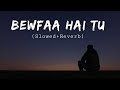 Bewfaa Hai Tu Slowed Reverb Sumpreet Dutta Sad Lofi Lofi Vibes Textaudio