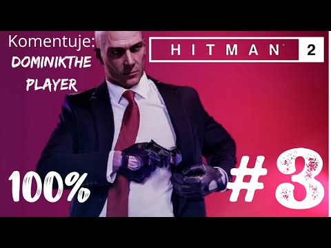 Pograjmy w Hitman 2 odc. 3 Jorge Franco (100%) PL