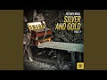 Silver and Gold