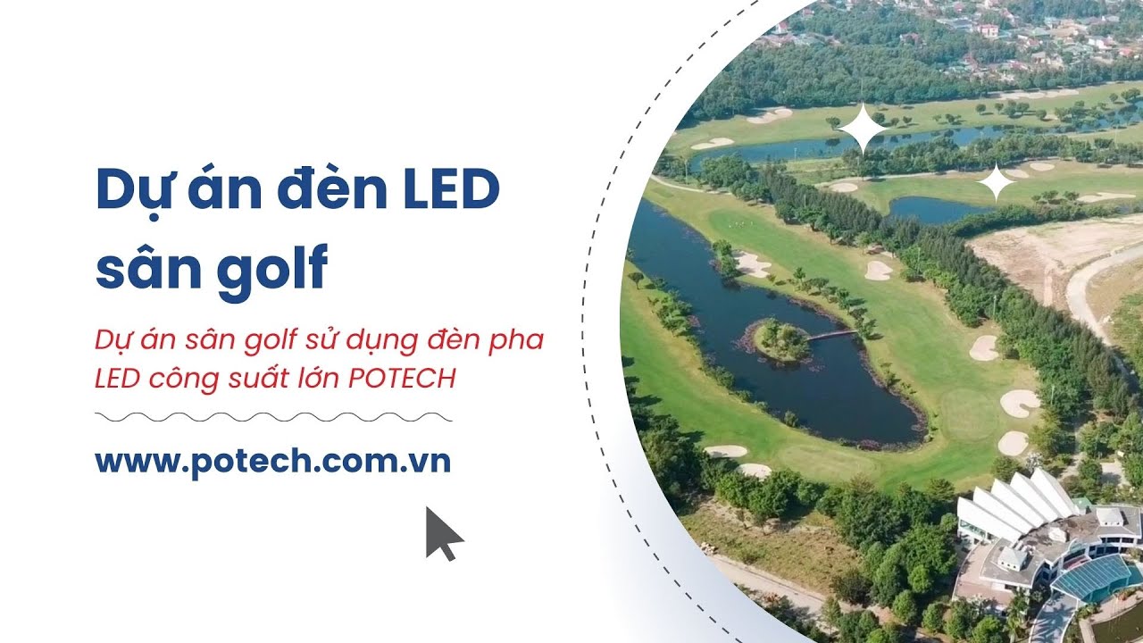 Dự án đèn LED chiếu sáng sân golf đèn LED POTECH