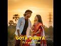 GOTA DUNIYA