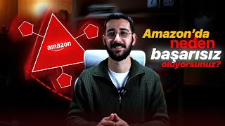 Amazon'da Neden Başarısız Olunur? Gerçek Örneklerle Çözümü! (8 Senelik