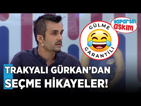 Trakyalı Gürkan'dan (Gülme Garantili) Seçme Hikayeler! | Yaparsın Aşkım