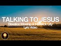 Talking To Jesus | Elevation Worship & Maverick City (Lyrics)