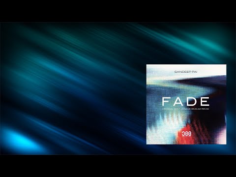 Sandeep Pai - Fade (Jerome Isma-Ae Remix)