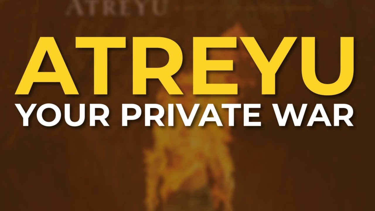 Atreyu - Your Private War