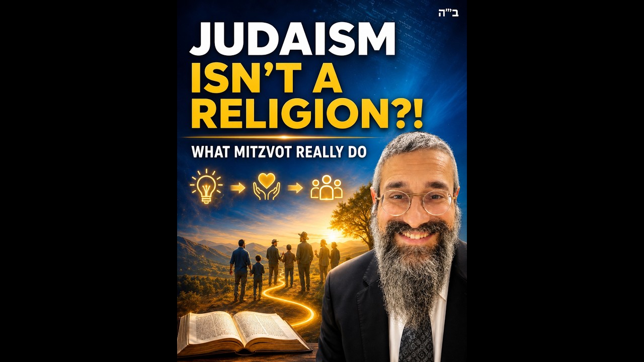 Is Judaism Really a Religion? The Deeper Meaning of Mitzvot thumbnail