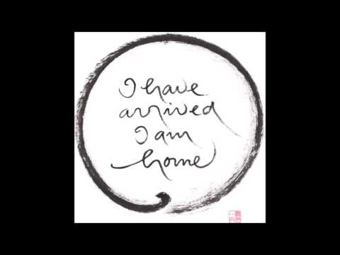 I have arived, I am home - Plum Village song (lyrics)