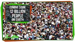 Coming Soon: 12 Billion People on Earth