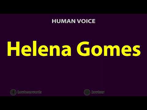 How to Pronounce Helena Gomes