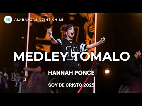 MEDLEY TÓMALO (HILLSONG) - Hannah Ponce y Alabanza Ccint Chile - SOY DE CRISTO 2025